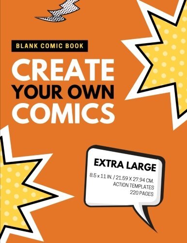Blank Comic Book: Create Your Own Comics: Extra Large, 220 Pages, Action Tem…