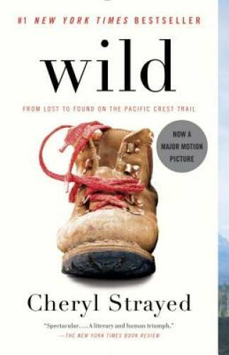 Wild: From Lost to Found on the Pacific Crest Trail – Paperback – GOOD