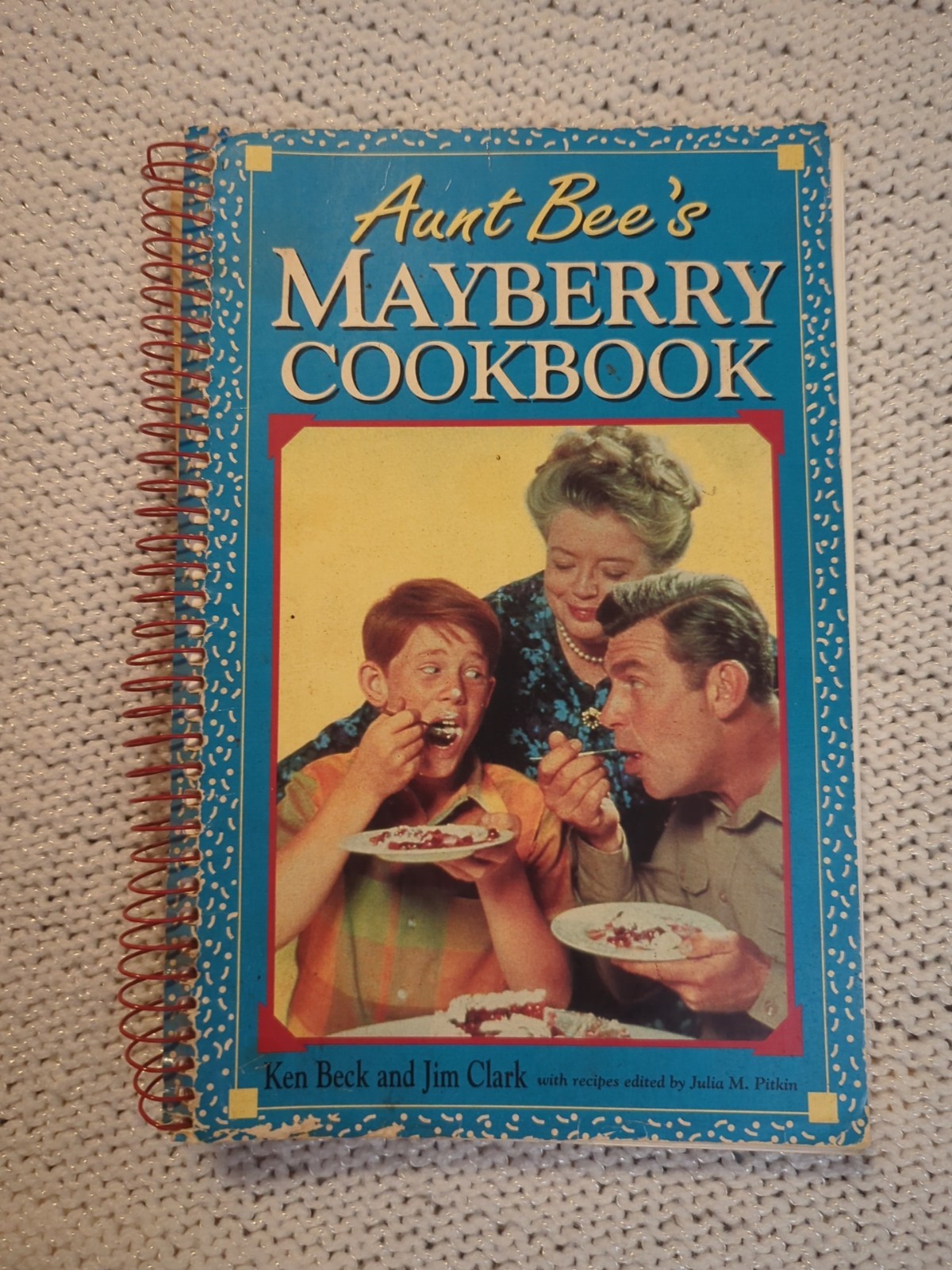 Aunt Bee’s Mayberry Cookbook – Spiral-bound By Ken Beck and Jim Clark