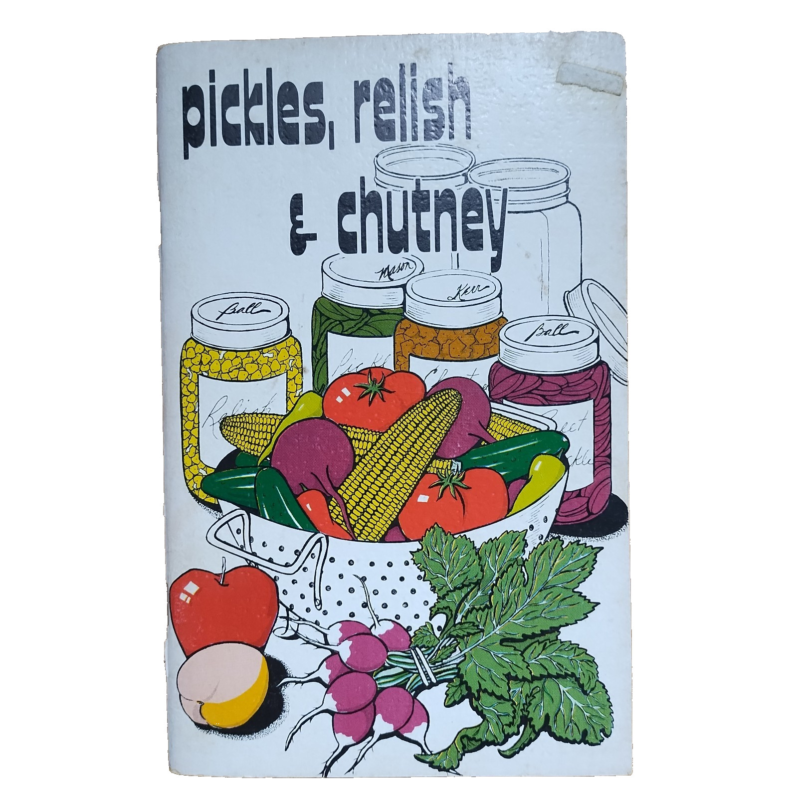 Pickles Relish & Chutney Recipes Irena Chalmers Potpourri Press 1974 Booklet