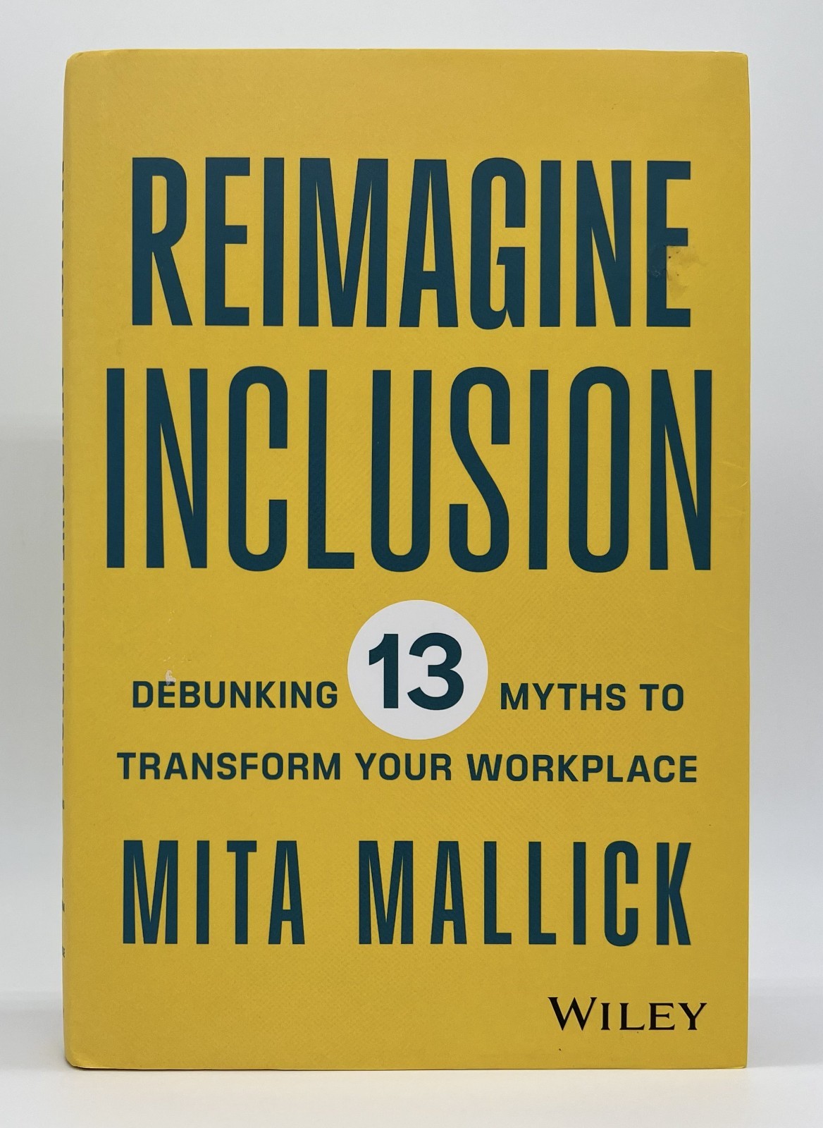 Reimagine Inclusion: Debunking 13 Myths – Mita Mallick | Hardcover | Very Good