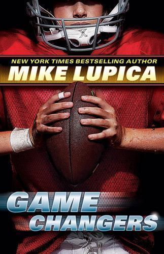 Game Changers; Game Changers #1; 1 – 0545381827, Mike Lupica, hardcover