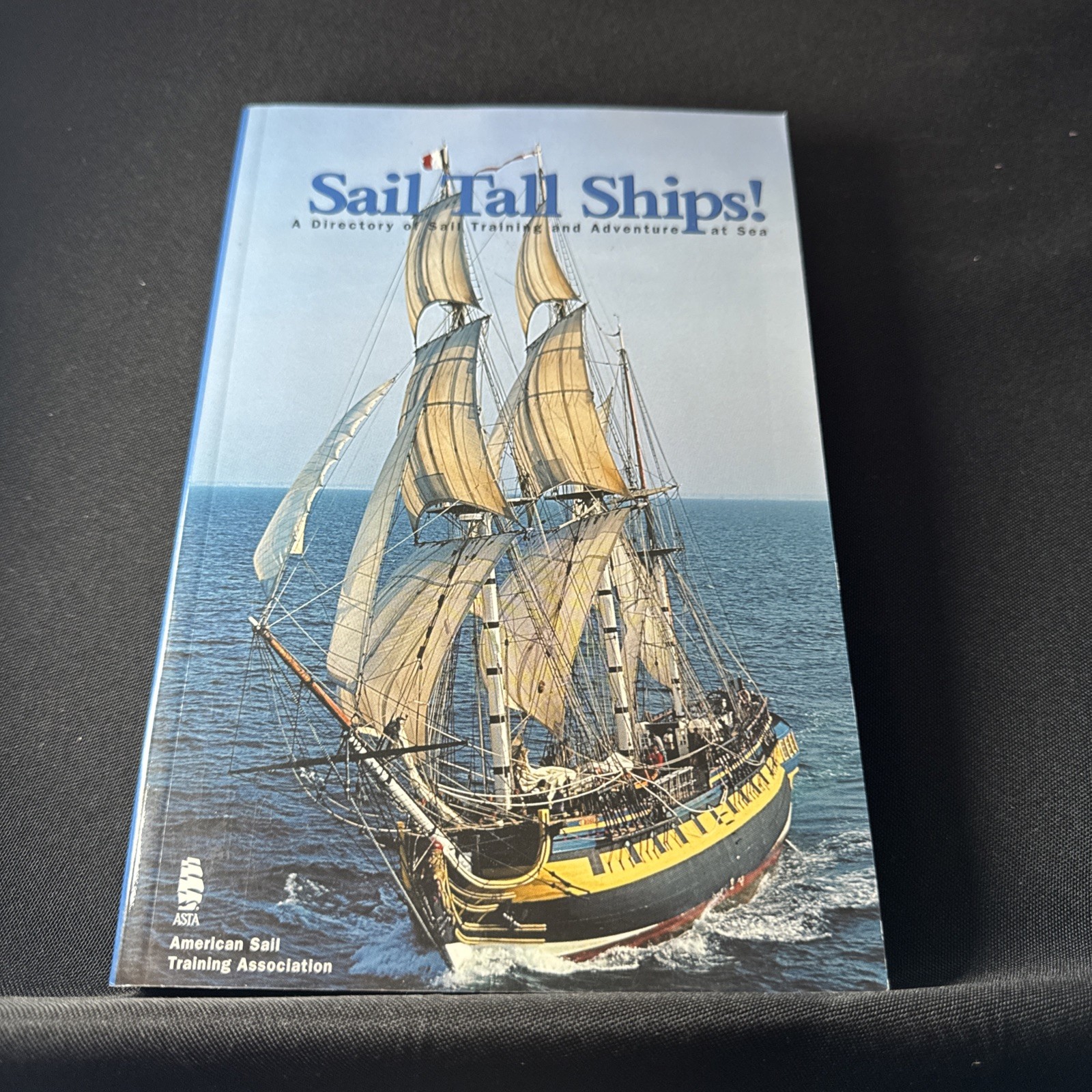Sail Tall Ships! 12th Edition : A Directory of Sail Training and Adventure at…