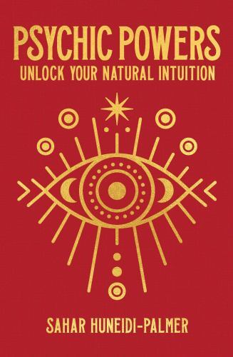 PSYCHIC POWERS : Unlock Your Natural Intuition, HB by Huneidi-Palmer/ New-Sealed