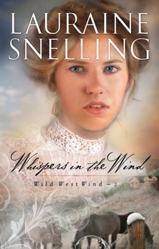 Whispers in the Wind (Wild West Wind) by Lauraine Snelling, Acceptable Book