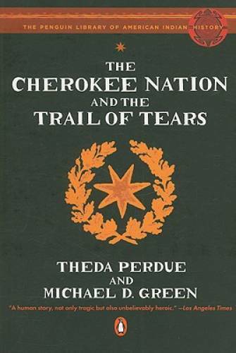 The Cherokee Nation and the Trail of Tears (Penguin Library of American I – GOOD