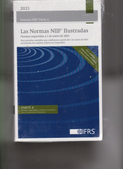 Las Normas NIIF IIustradas Normas requenridas a 1 de enero de 2021 Parte A, B,&C