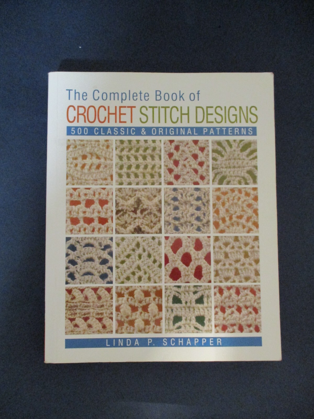 Complete Book of Crochet Stitch Designs : 500 Classic and Original Patterns…