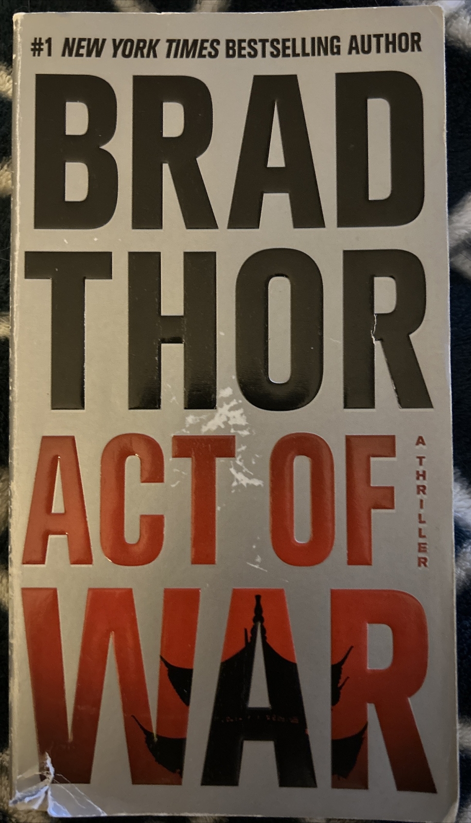 The Scot Harvath Ser.: Act of War : A Thriller by Brad Thor (2015, US-Tall Rack