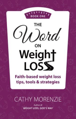The Word On Weight Loss – Book One: Faith-Based Weight Loss Tips, Tools and S…