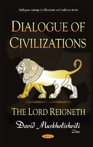 Dialogue of Civilizations: The Lord Reignethj (Dialogues Among