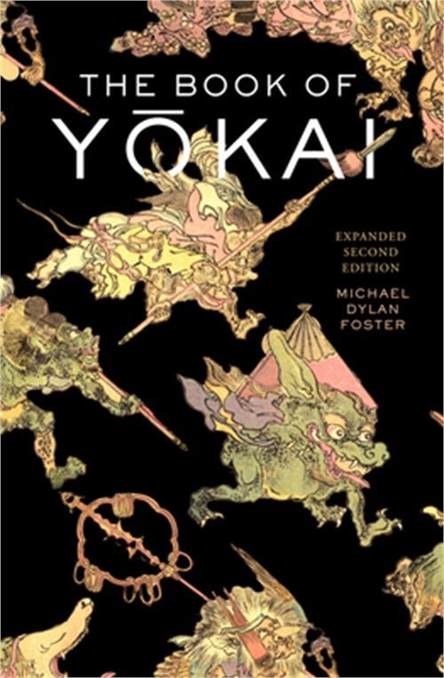 The Book of Yokai, Expanded Second Edition: Mysterious Creatures of Japanese Fol