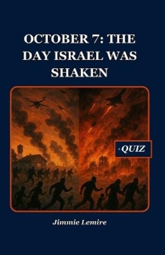 Jimmie Lemire October 7: The Day Israel Was Shaken: 5 (H (Paperback) (UK IMPORT)