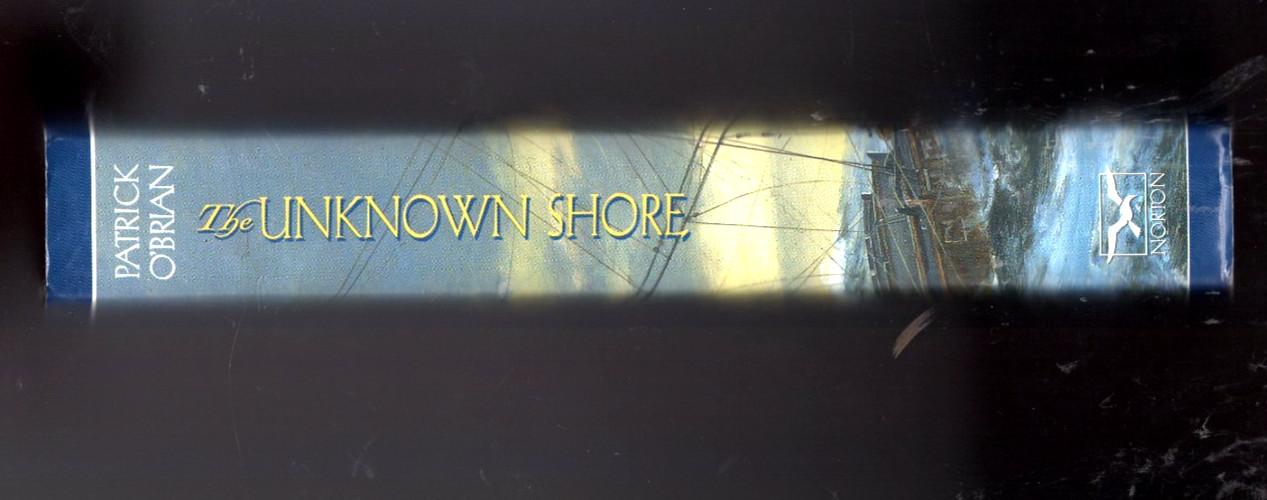 Patrick O’Brian The Unknown Shore 1st US edition /1st Print hardcover/DJ Unread