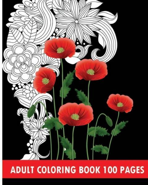 Adult Coloring Book 100 Pages: Flower Coloring Books