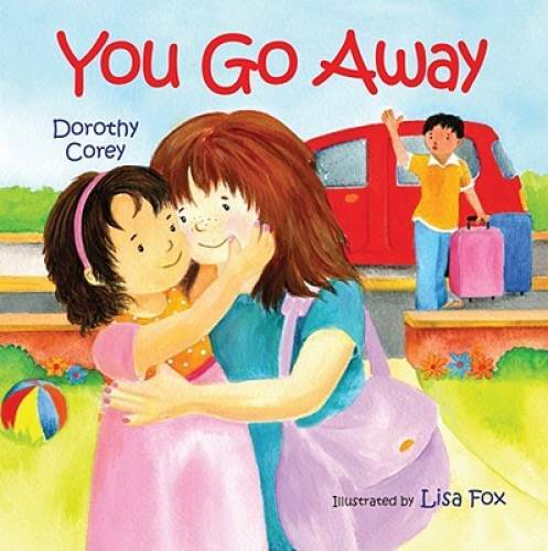 You Go Away – Board book By Corey, Dorothy – GOOD