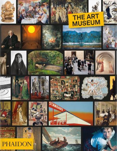 The Art Museum by Editors, Phaidon