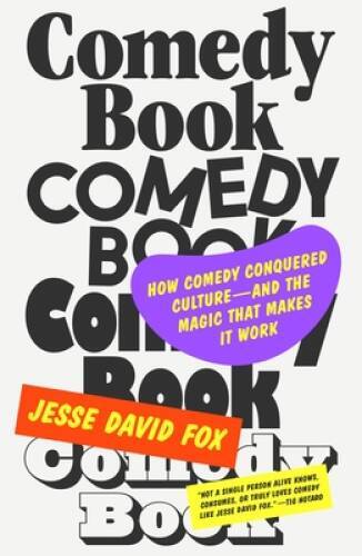 Comedy Book: How Comedy Conquered Cultureand the Magic That M – VERY GOOD