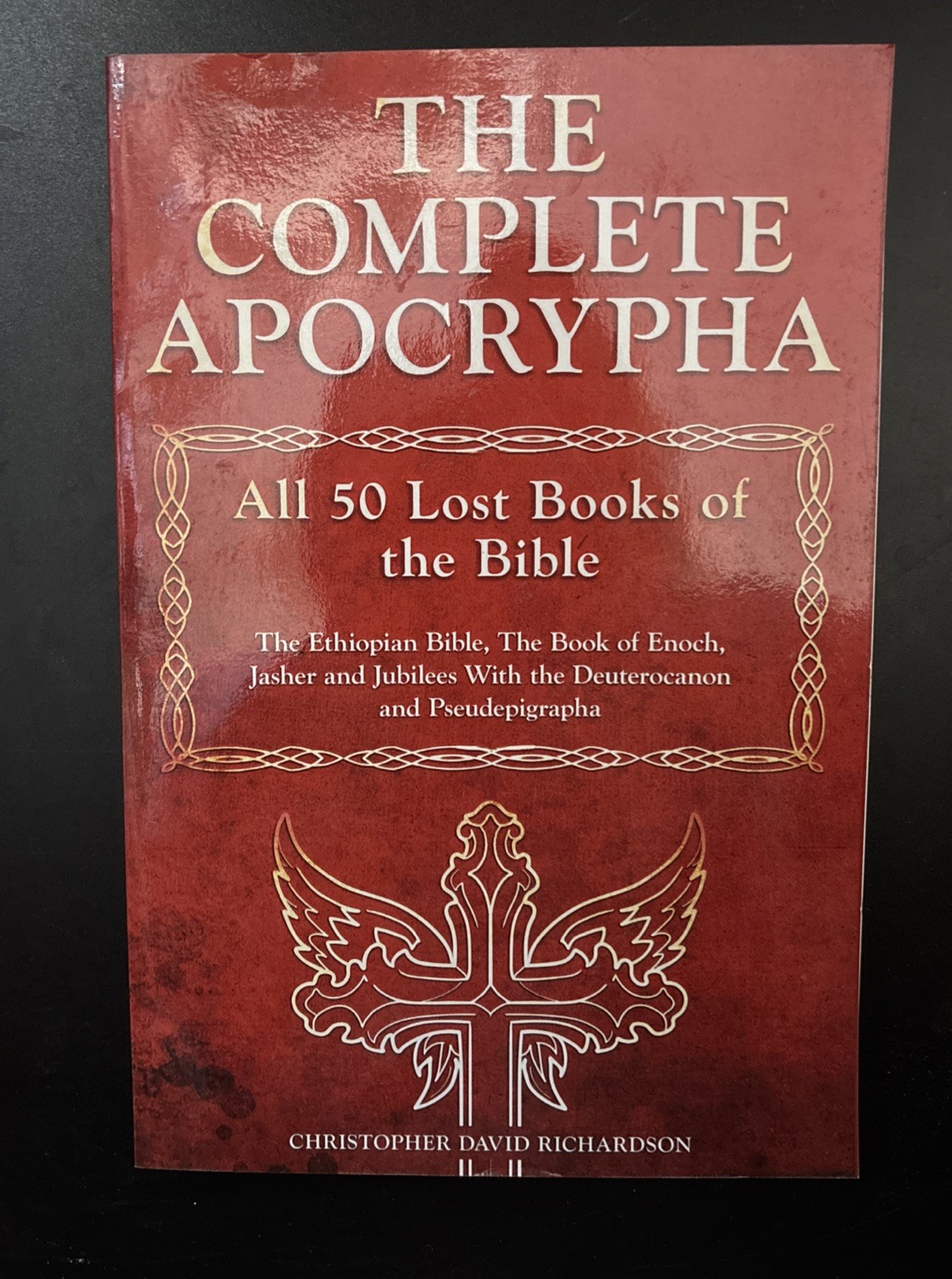 The Complete Apocrypha All 50 Lost Books Of The Bible by Christopher Richardson