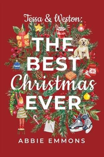 Tessa and Weston: The Best Christmas Ever by Abbie Emmons: Used