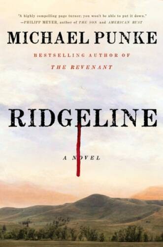 Ridgeline: A Novel – Hardcover By Punke, Michael – GOOD