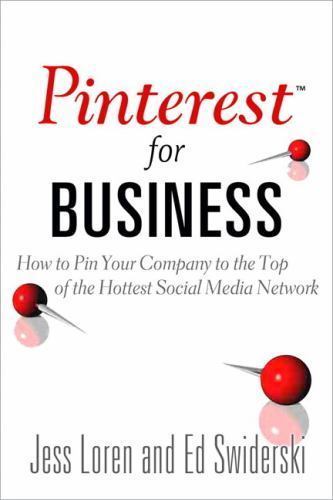 Que Biz-Tech Ser.: Pinterest for Business : How to Pin Your Company to the Top …