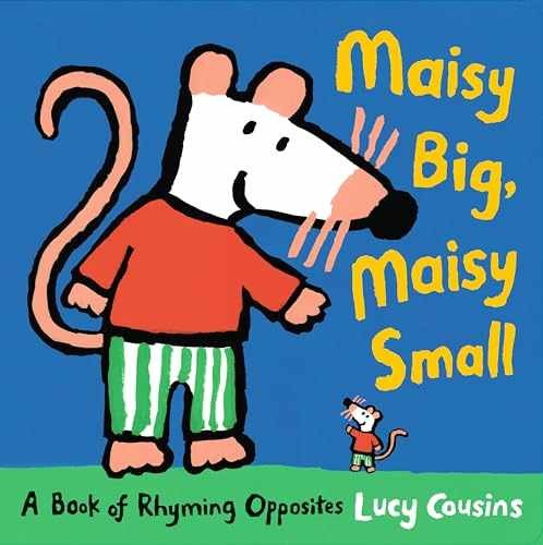 Maisy Big, Maisy Small: A Book of Rhyming – Hardcover, by Cousins Lucy – New h