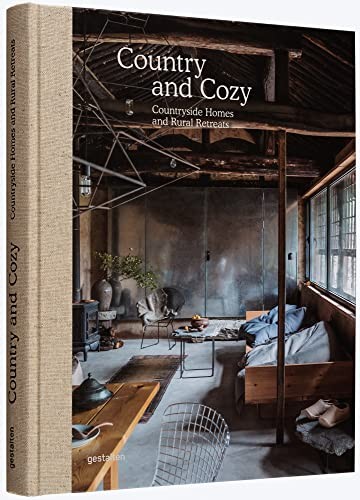 COUNTRY AND COZY: COUNTRYSIDE HOMES AND RURAL RETREATS By Gestalten – Hardcover