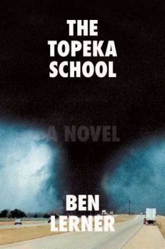 The Topeka School: A Novel – Hardcover By Lerner, Ben – GOOD