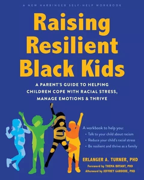 RAISING RESILIENT BLACK KIDS – BY ERLANGER A. TURNER PHD – PB – BRAND NEW!!