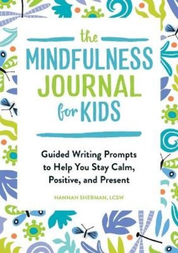 Hannah Sherman LCSW The Mindfulness Journal for Kids (Paperback)