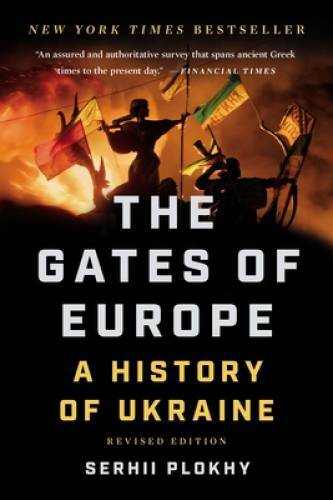 The Gates of Europe: A History of Ukraine – Paperback By Plokhy, Serhii – GOOD