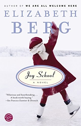 Joy School (Ballantine Reader’s Circle) by Elizabeth Berg