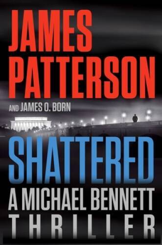 Shattered (Michael Bennett, 14) – Hardcover By Patterson, James – GOOD