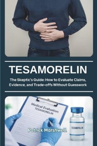 Patrick Marshwell Tesamorelin (Paperback)