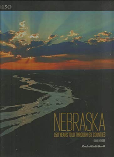 NEBRASKA 150 Years Told Through 93 Cou…, David Hendee