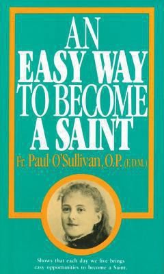 An Easy Way to Become a Saint by O’Sullivan, Paul