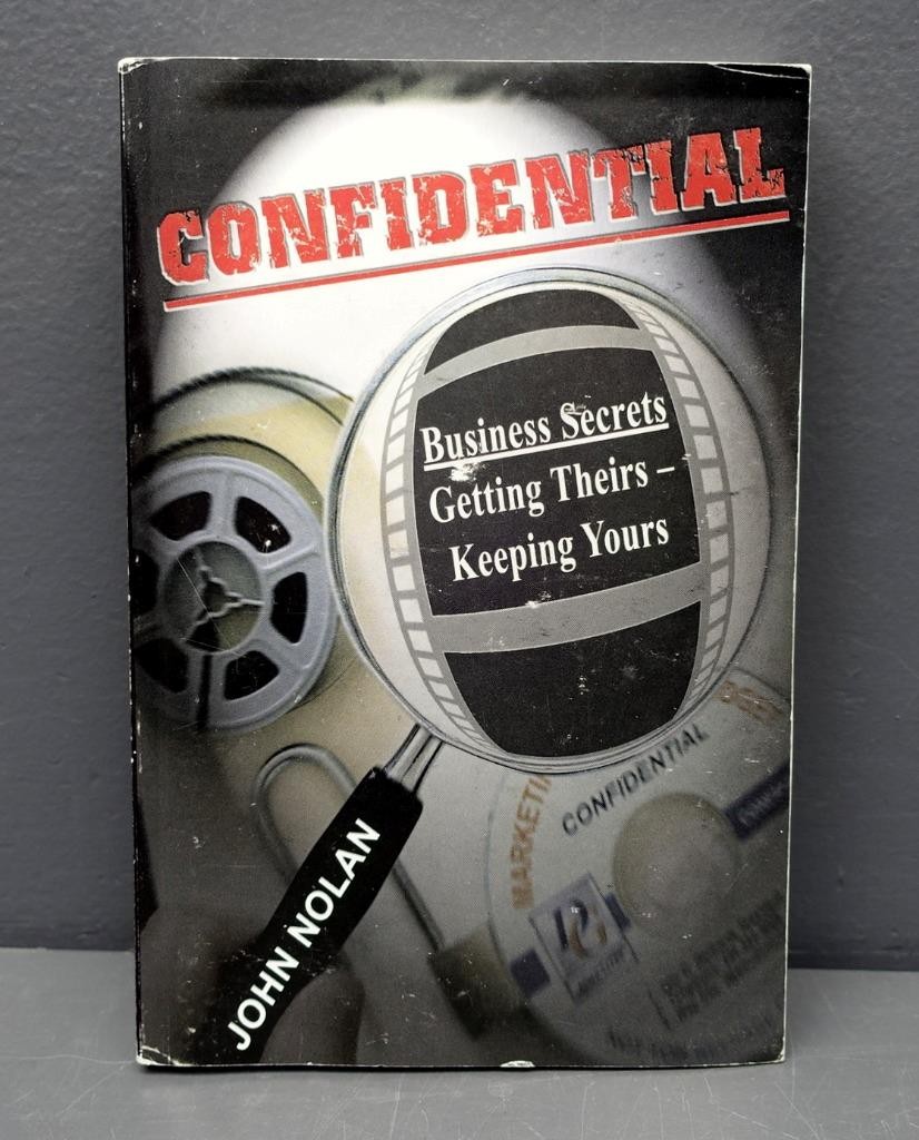 John Nolan CONFIDENTIAL First Ed Business Secrets Getting Theirs- Keeping Yours