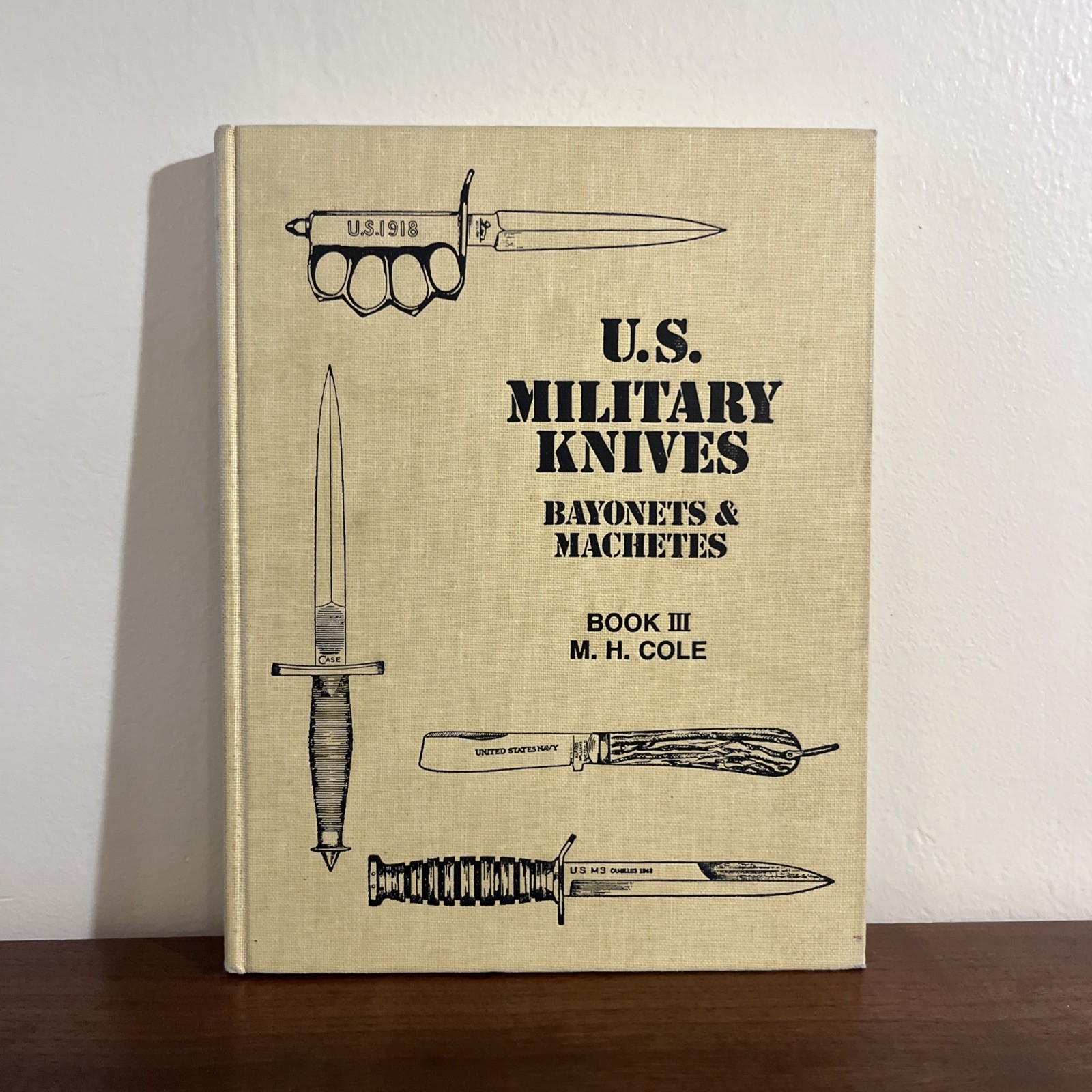 U.S. Military Knives Bayonets & Machetes Book III by M.H. Cole 4th Printing 1987