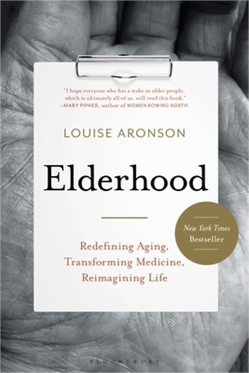 Elderhood: Redefining Aging, Transforming Medicine, Reimagining Life (Paperback