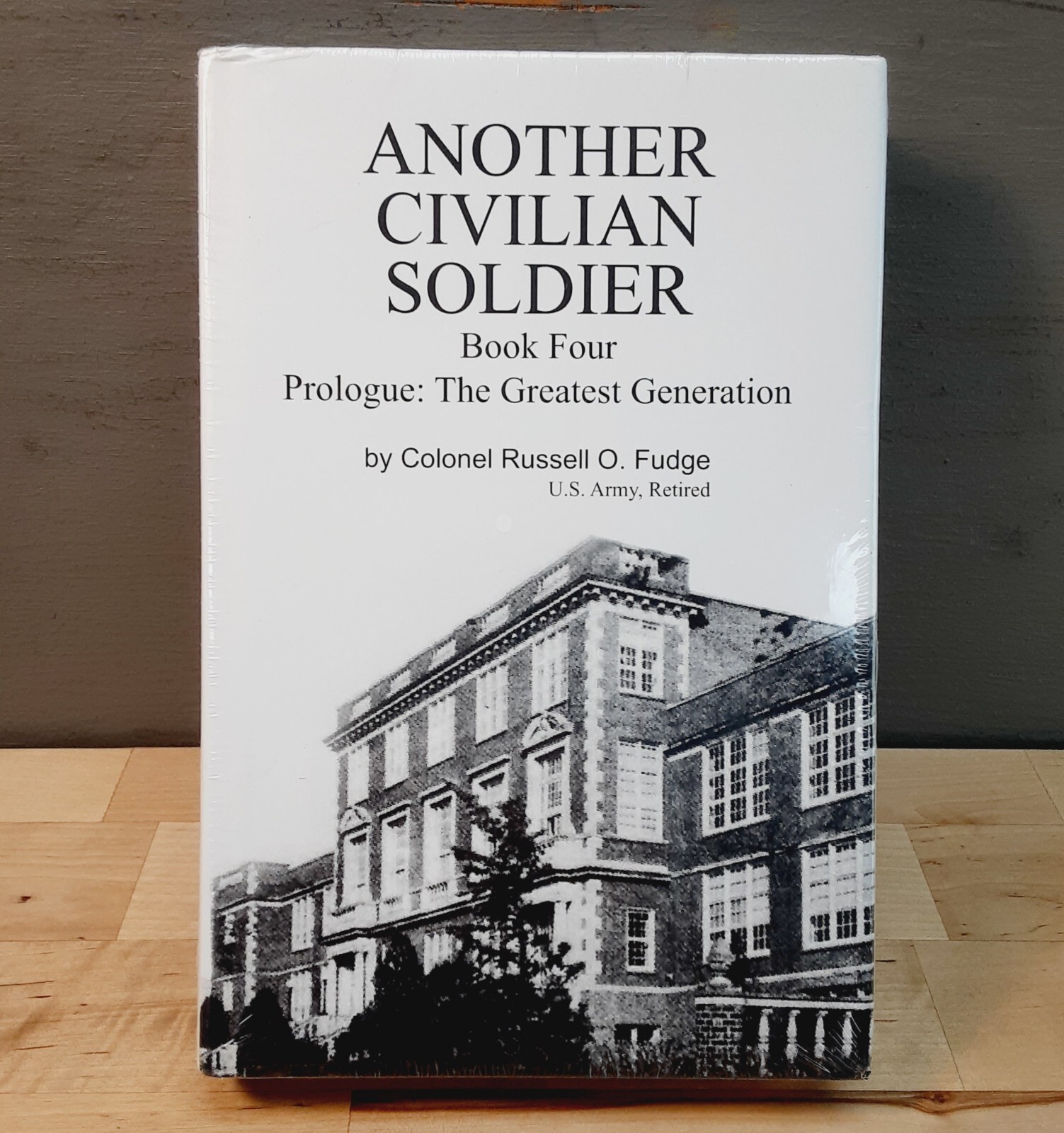 Another Civilian Soldier Book Four The Greatest Generation Russell Fudge- Sealed