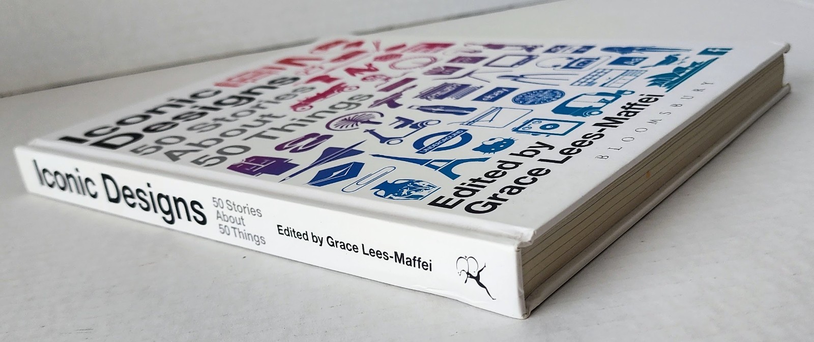 Iconic Designs: 50 Stories About 50 Things HC Grace Lees-Maffei Bloomsbury