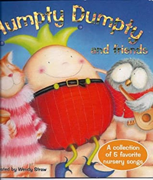 Humpty Dumpty and Friends Wendy Straw