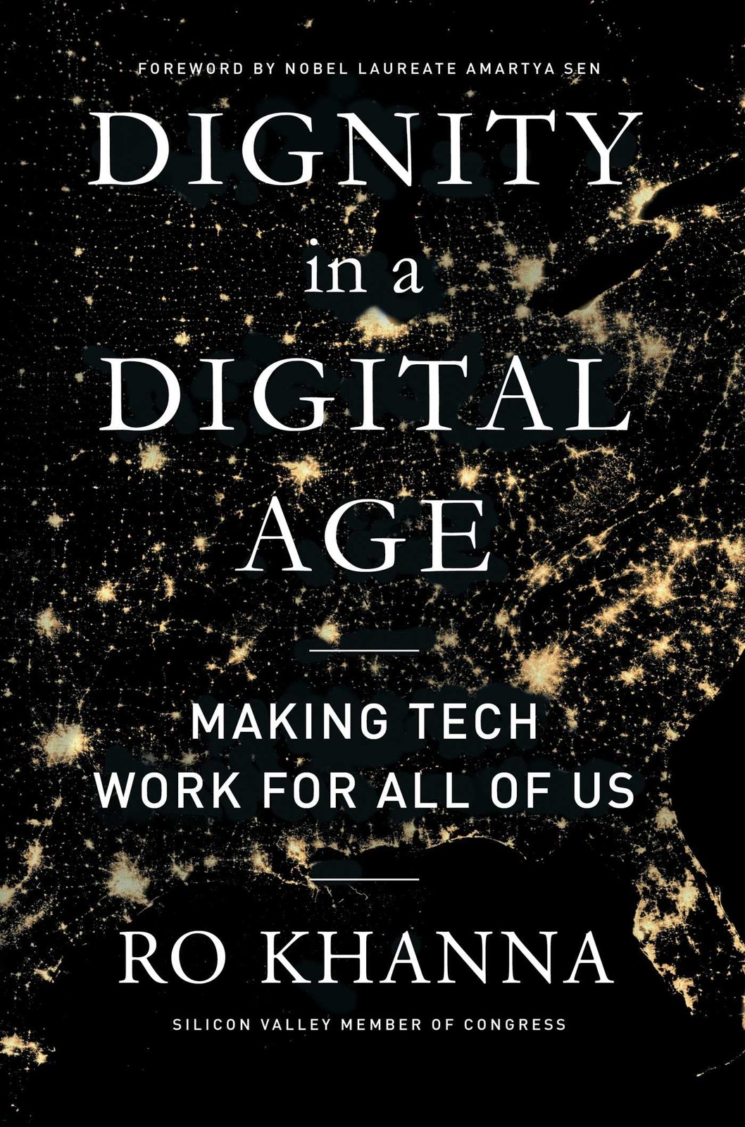 Dignity in a Digital Age: Making Tech Work for All of Us – Khanna, Ro|Sen, A…