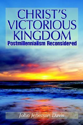 Christ’s Victorious Kingdom – Davis, John Jefferson