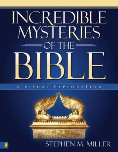 Incredible Mysteries of the Bible: A Visual Exploration (Zondervan Visual – GOOD