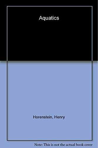 Aquatics – Hardcover, by Horenstein Henry – Very Good b